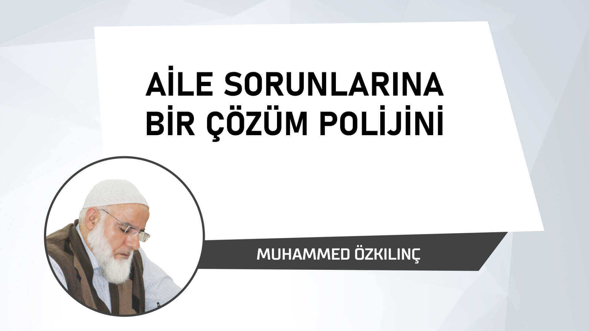 Aile Sorunlarına Bir Çözüm Polijini