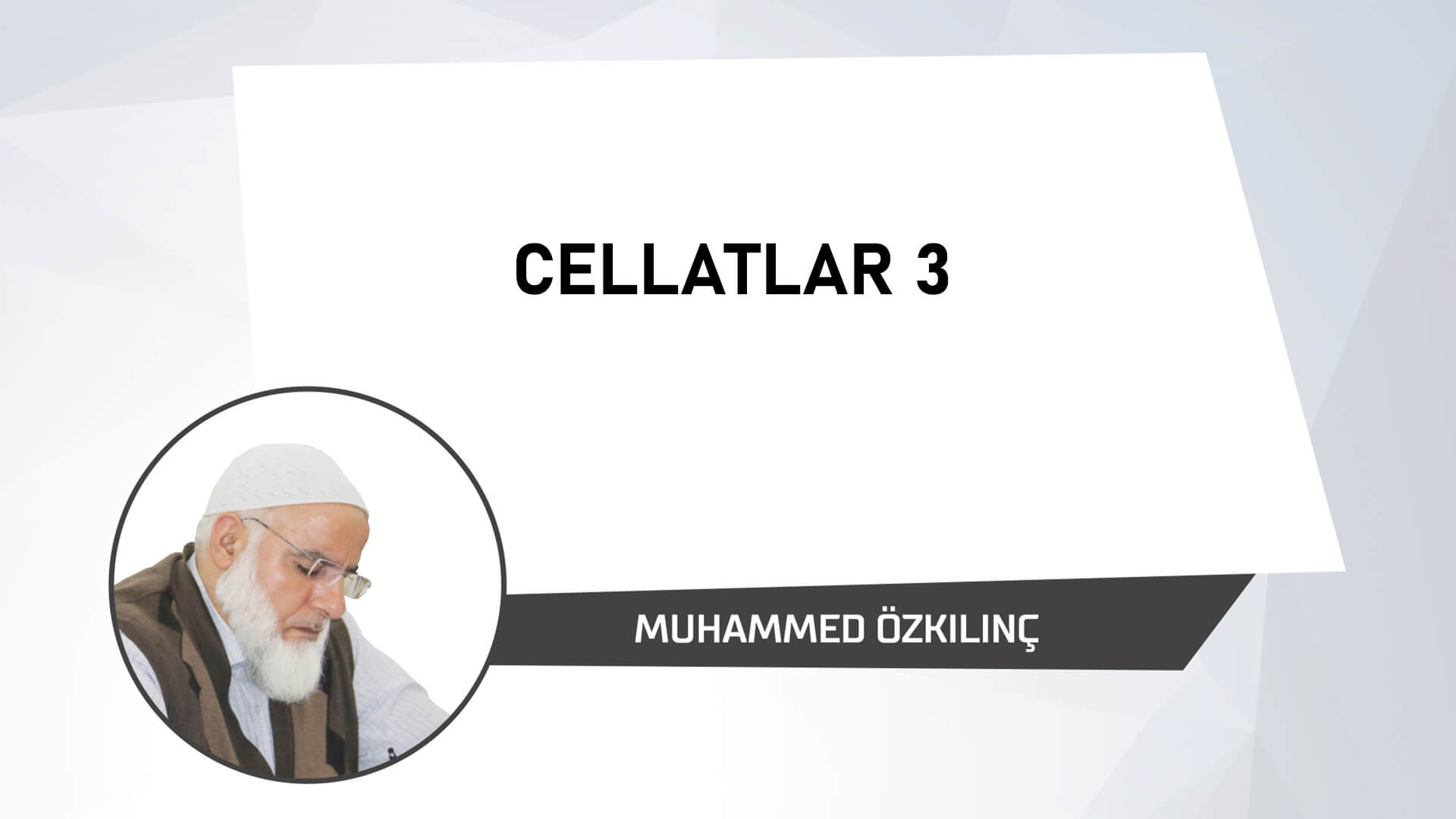 Cellatlar 3