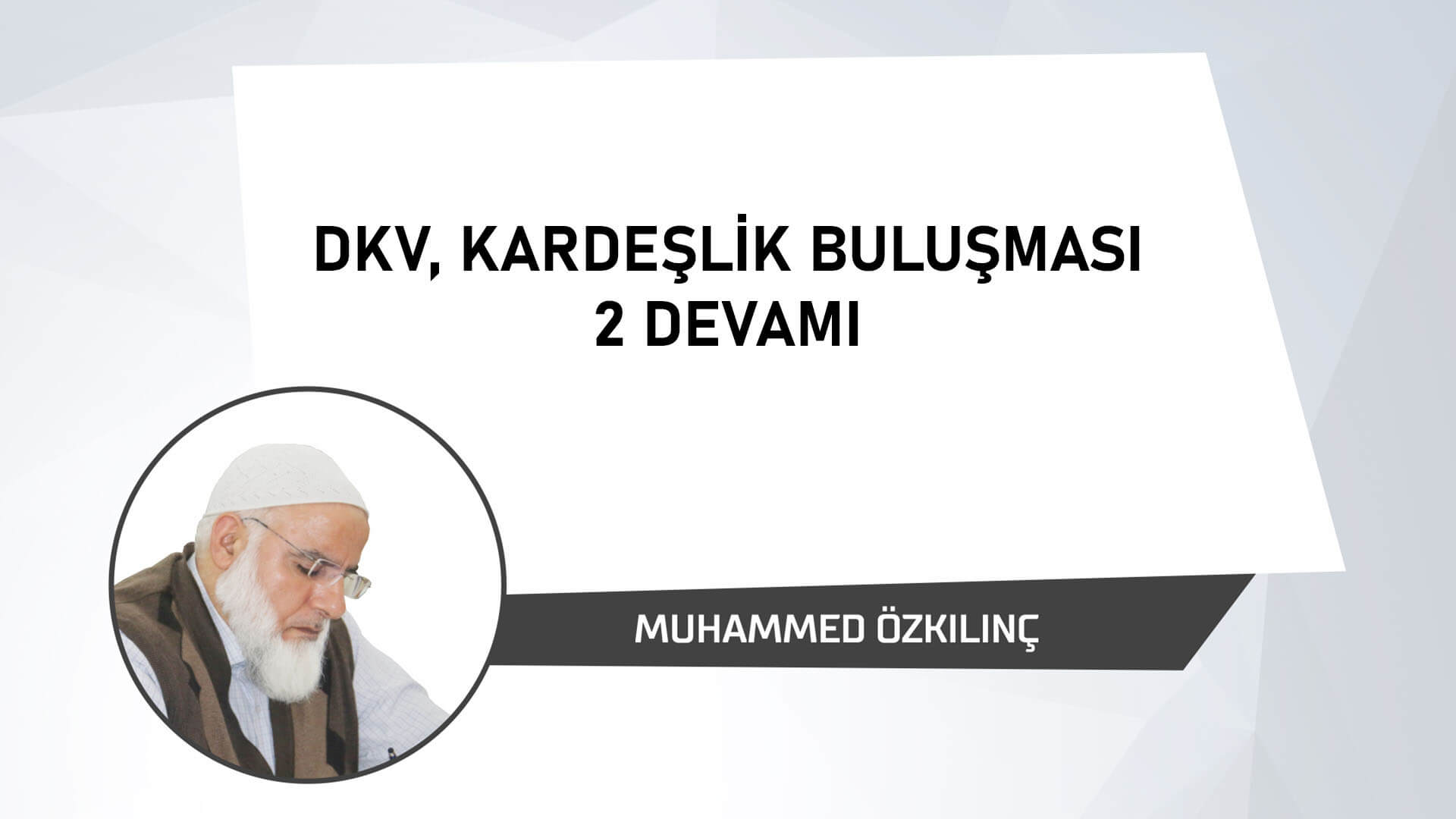 DKV Kardeşlik Buluşması 2 Devamı