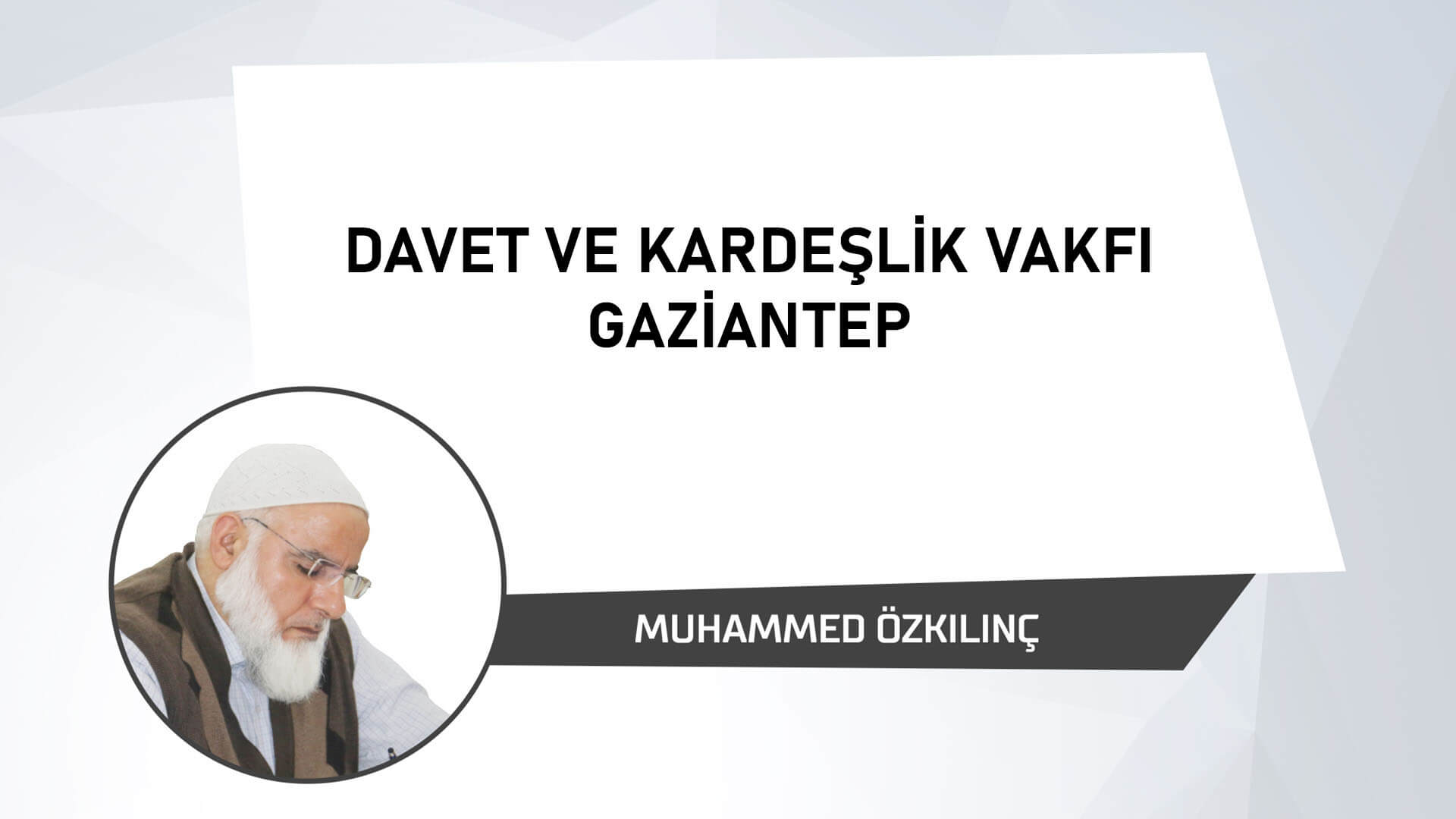 Davet ve Kardeşlik Vakfı Gaziantep