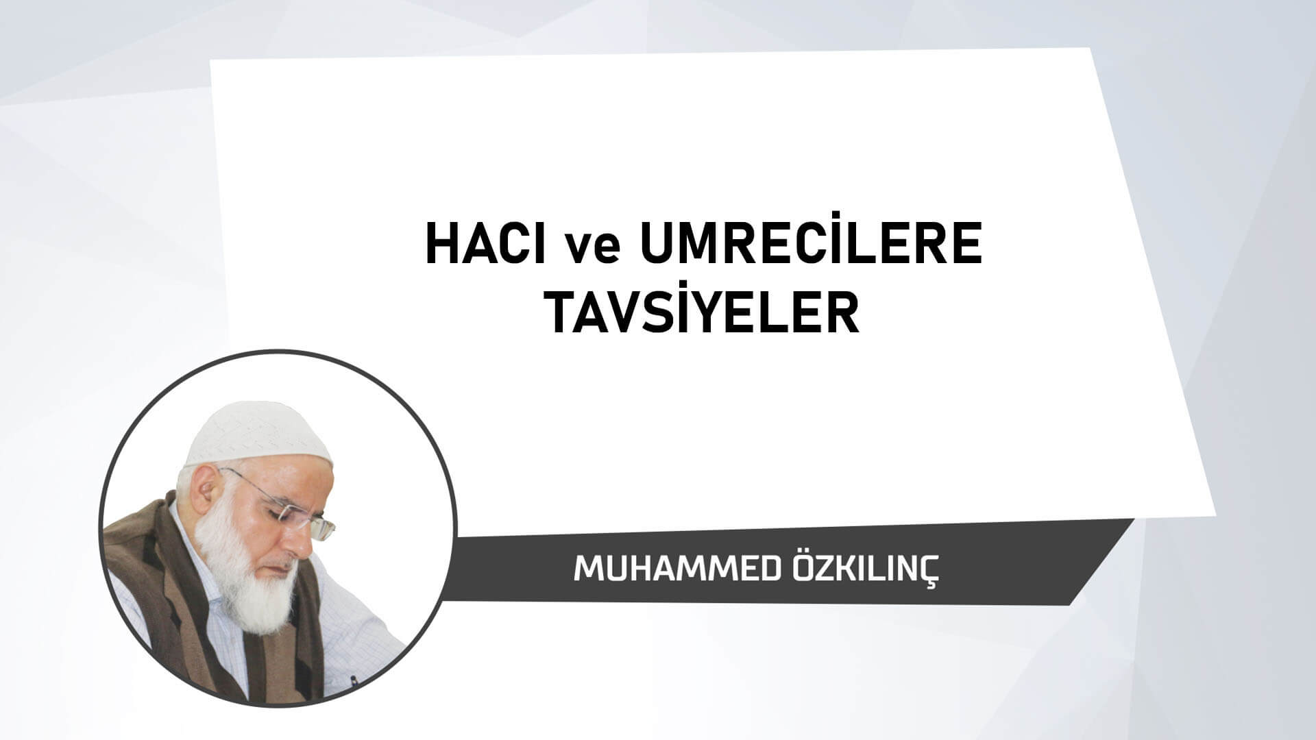 Hacı ve Umrecilere Tavsiyeler