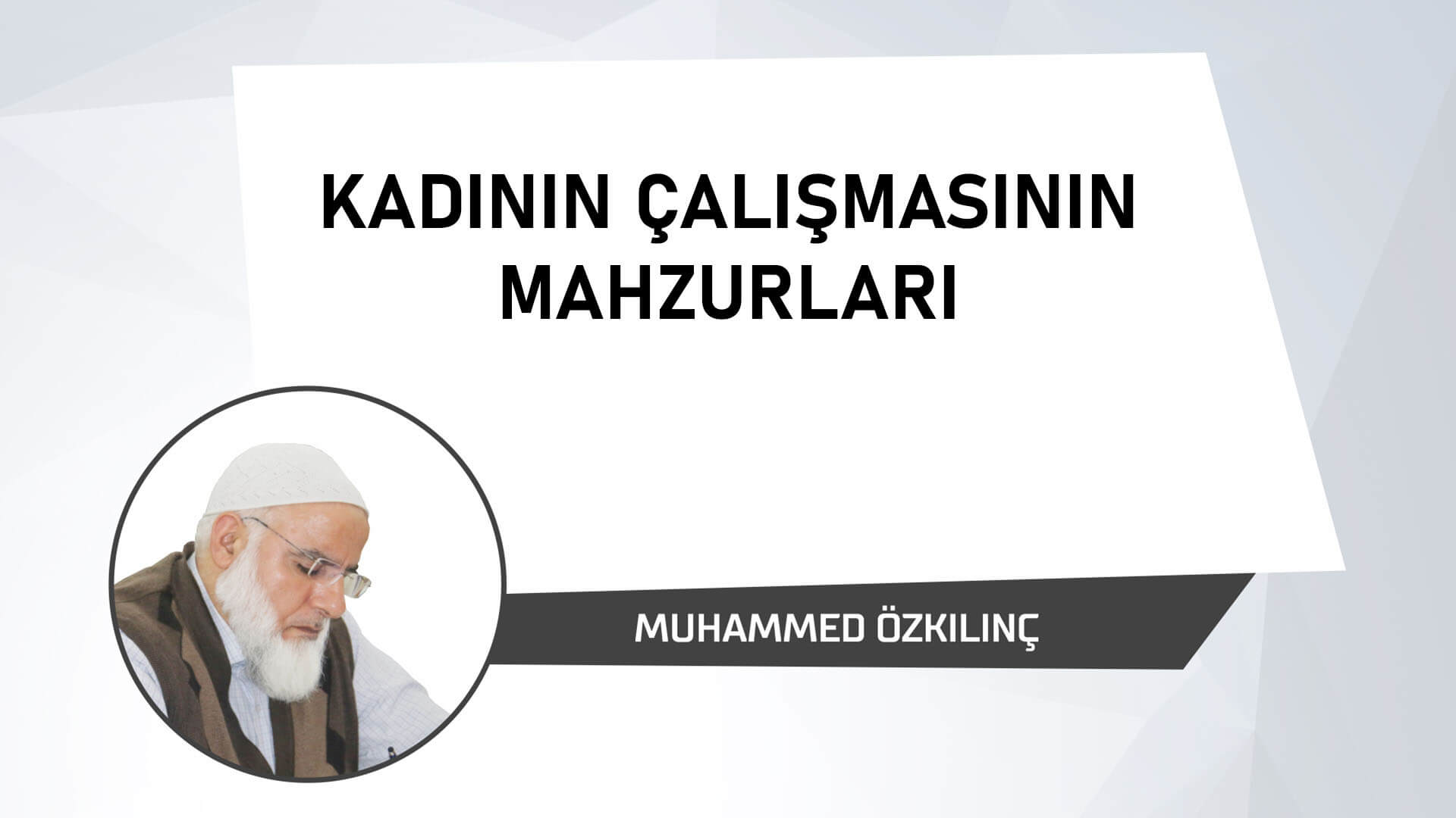 Kadının Çalışmasının Mahzurları