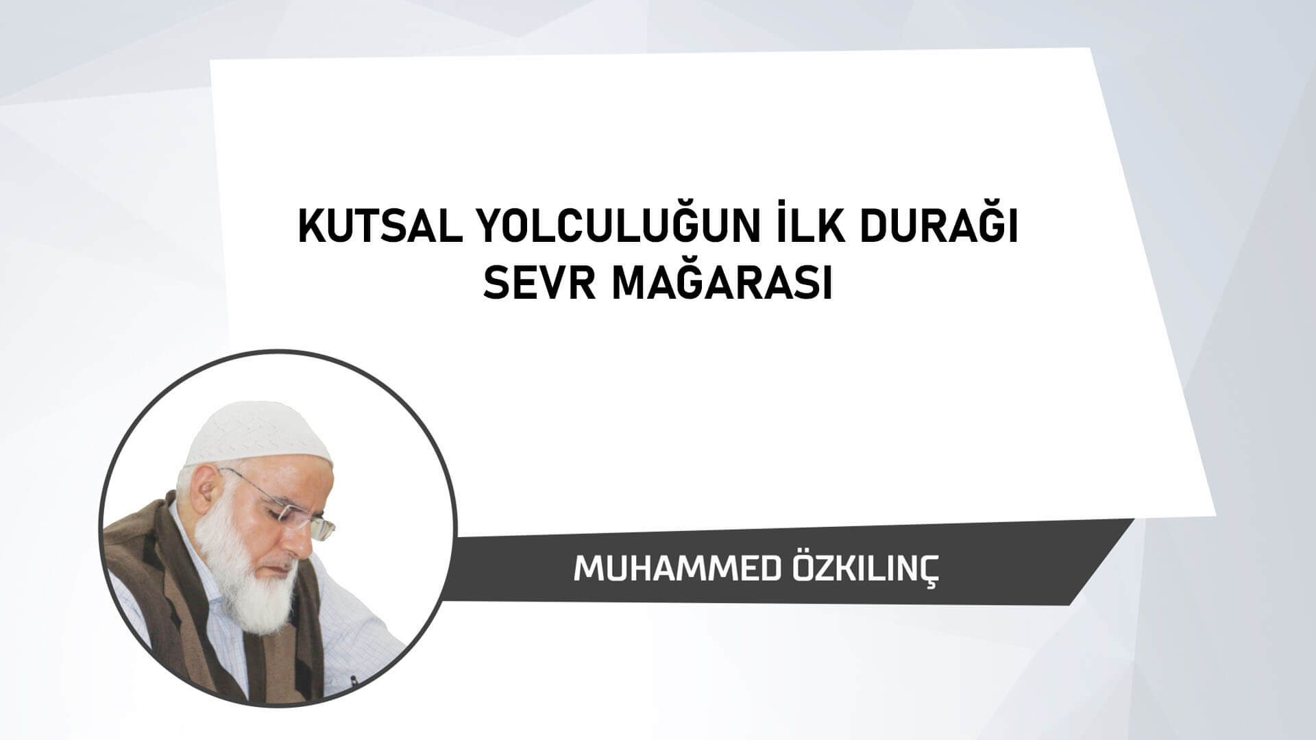 Kutsal Yolculuğun İlk Durağı, Sevr Mağarası
