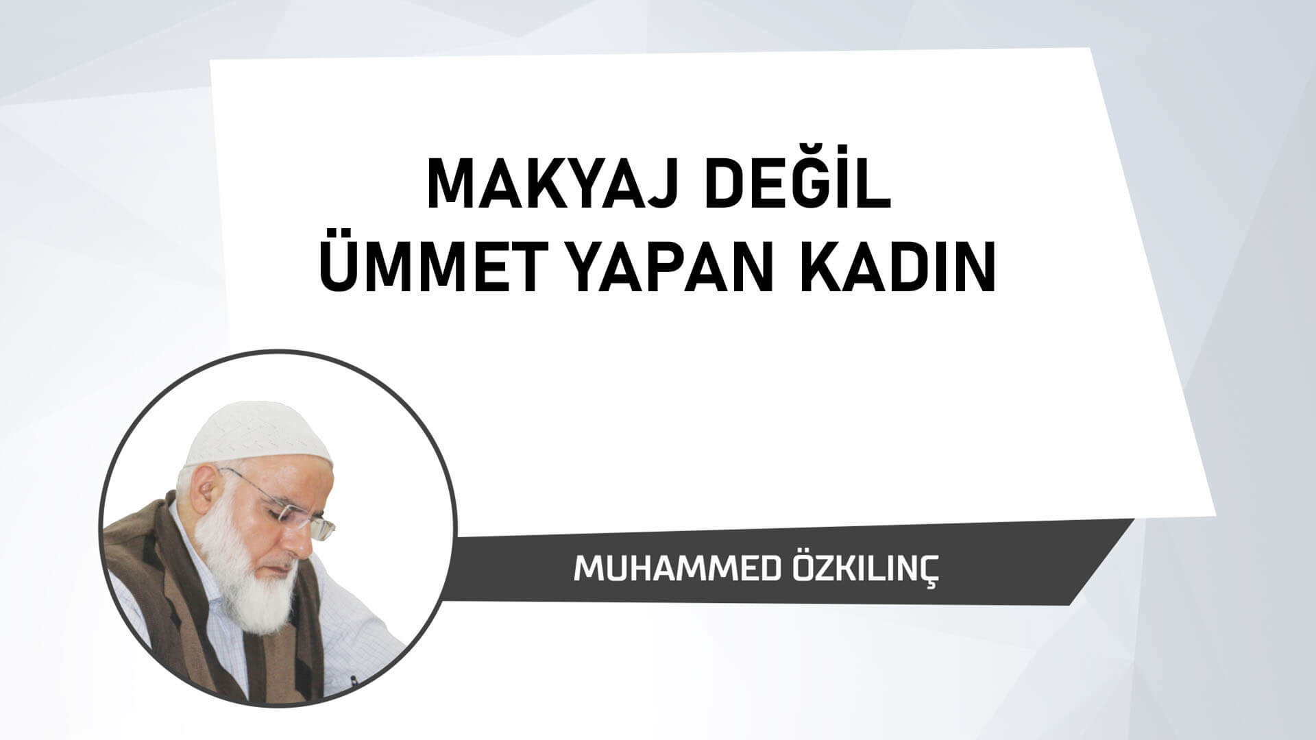 Makyaj Değil Ümmet Yapan Kadın