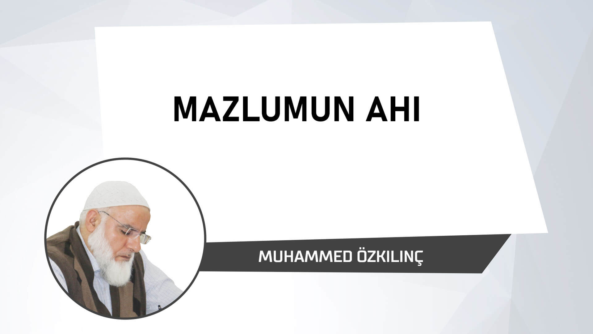 Mazlumun Ahı