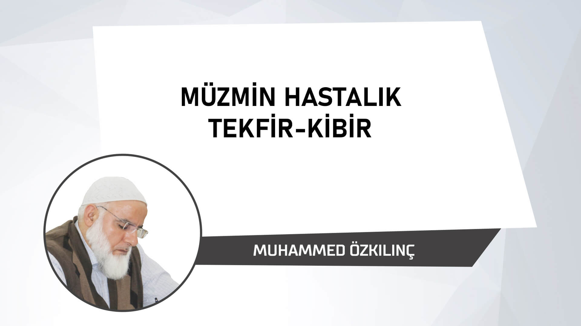 Müzmin Hastalık Tekfir-Kibir