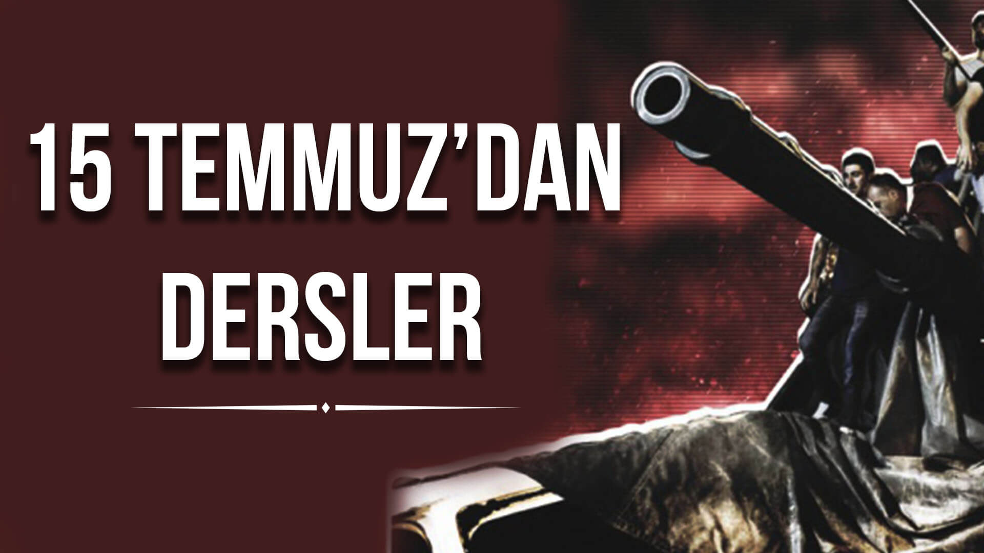 15 Temmuz’dan Dersler