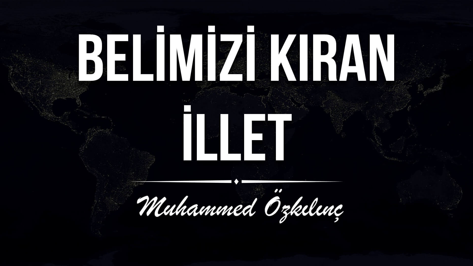 Belimizi Kıran İllet