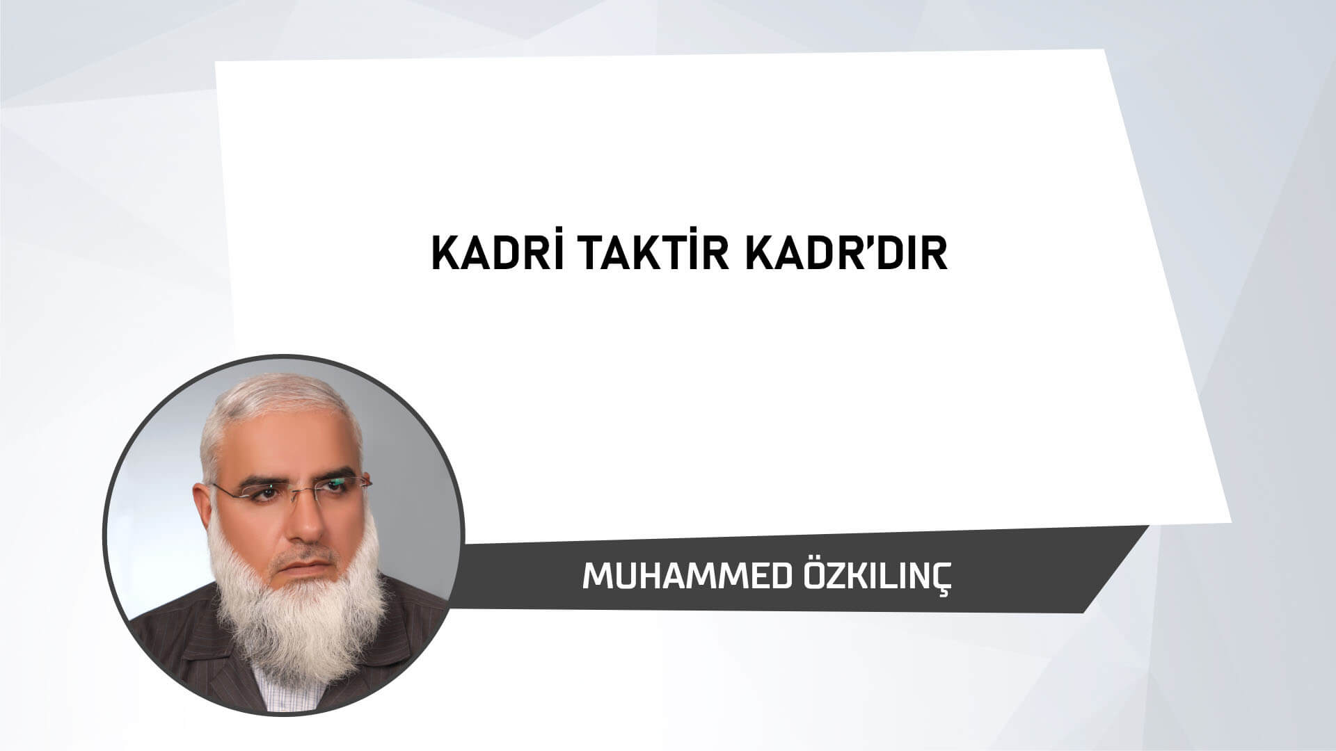 Kadri Takdir Kadrdır