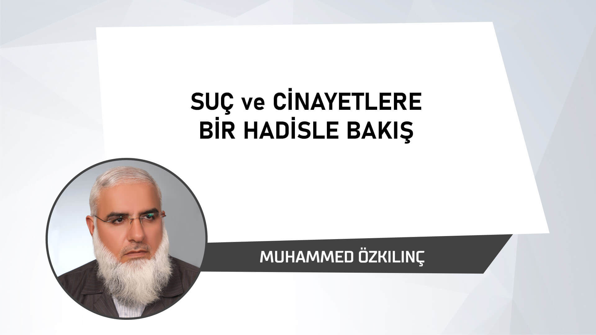 Suç ve Cinayetlere Bir Hadisle Bakış