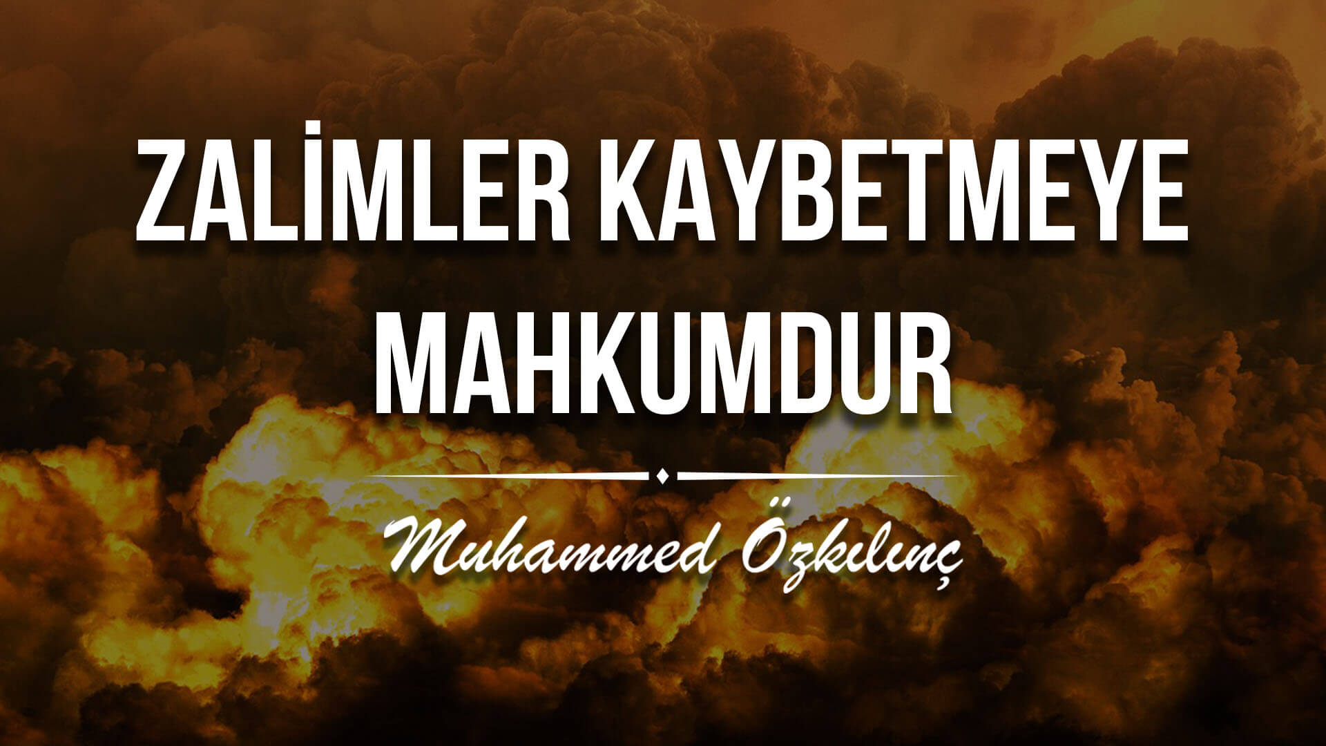 Zalimler Kaybetmeye Mahkumdur