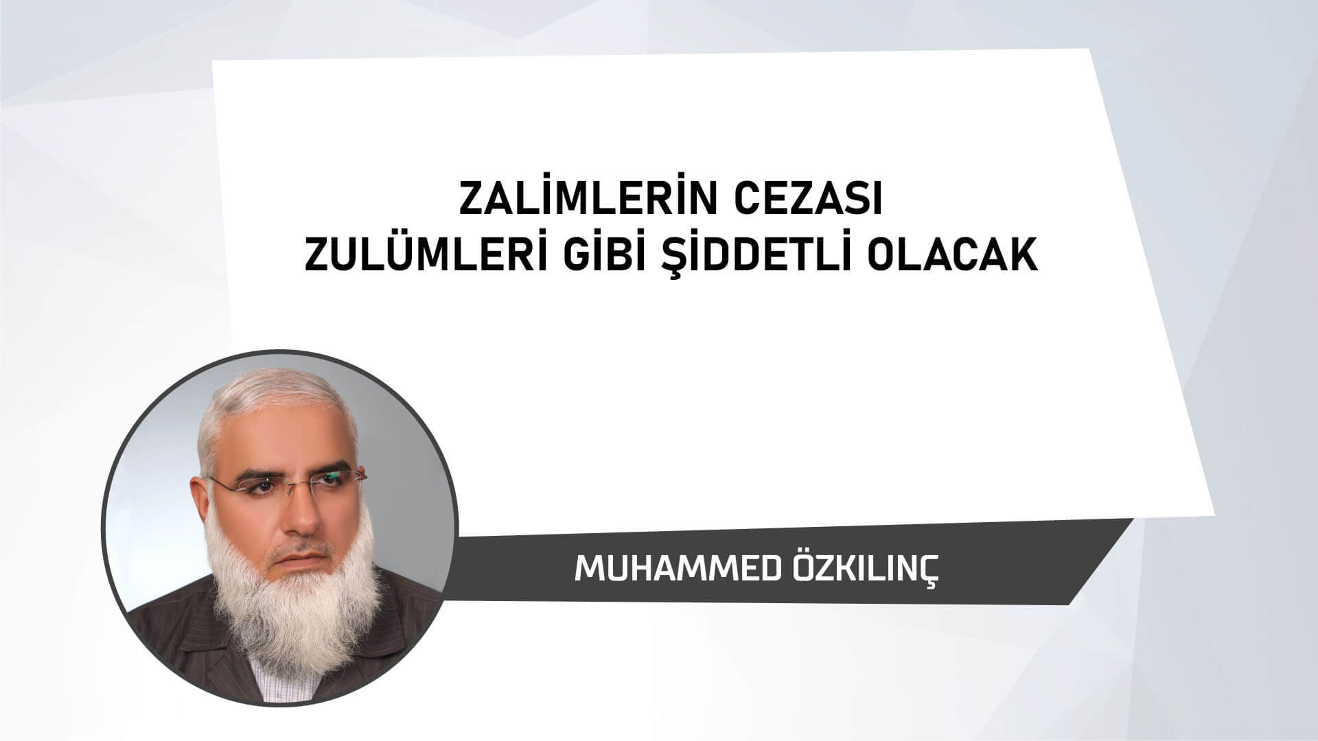 Zalimlerin Cezası Zulümleri Gibi Şiddetli Olacak