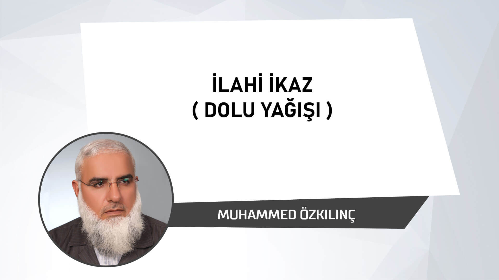 İlahi İkaz (Dolu Yağışı)