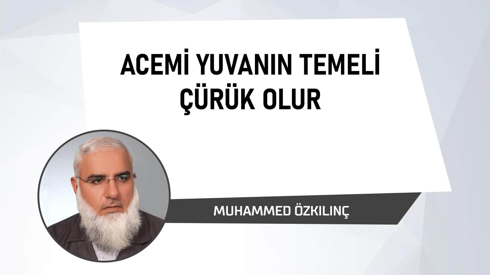 Acemi Yuvanın Temeli Çürük Olur