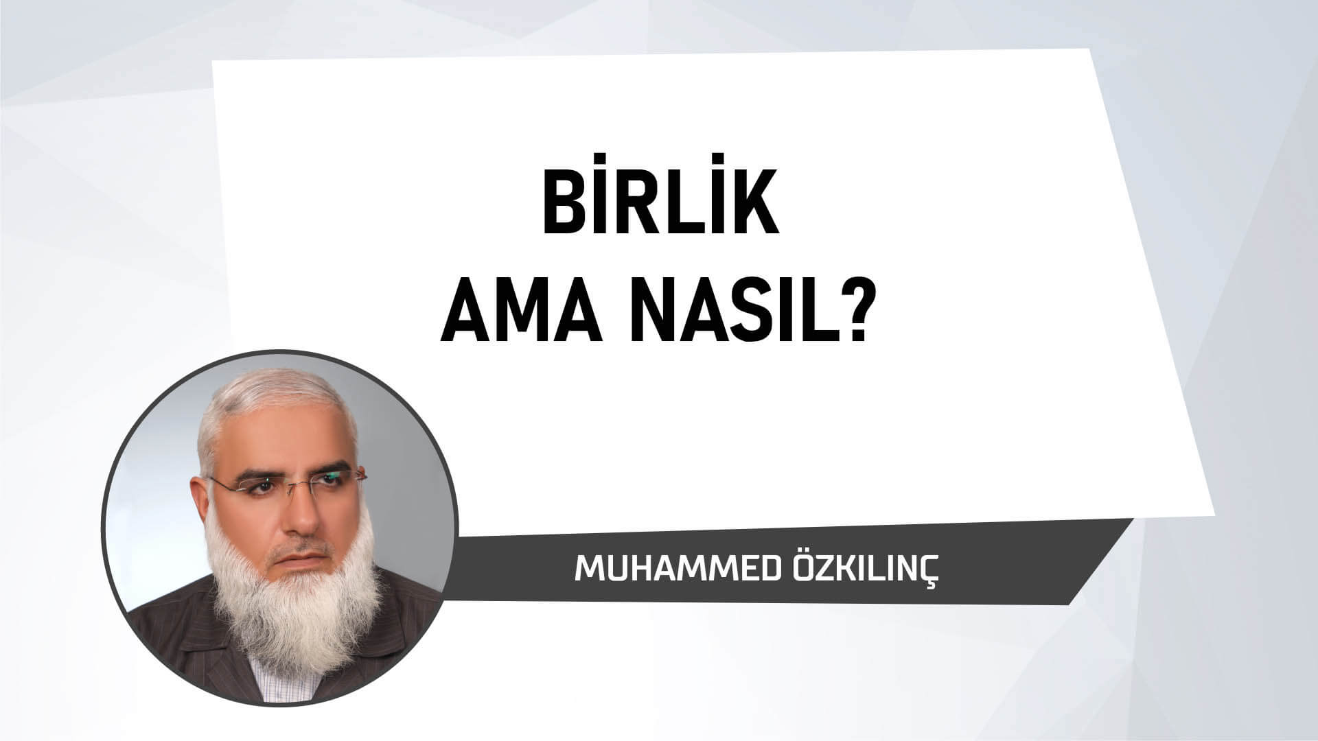 Birlik Ama Nasıl?