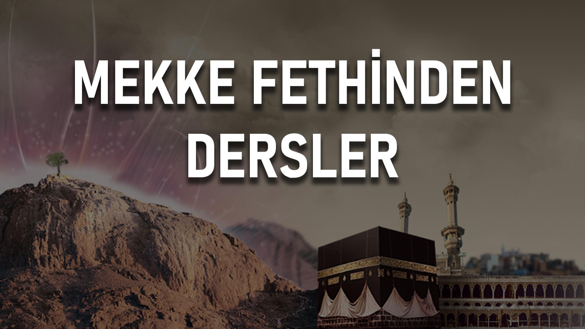 Mekke Fethinden Dersler