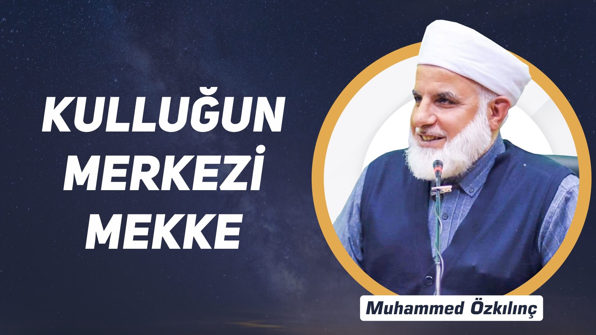 1) Kulluğun Merkezi Mekke