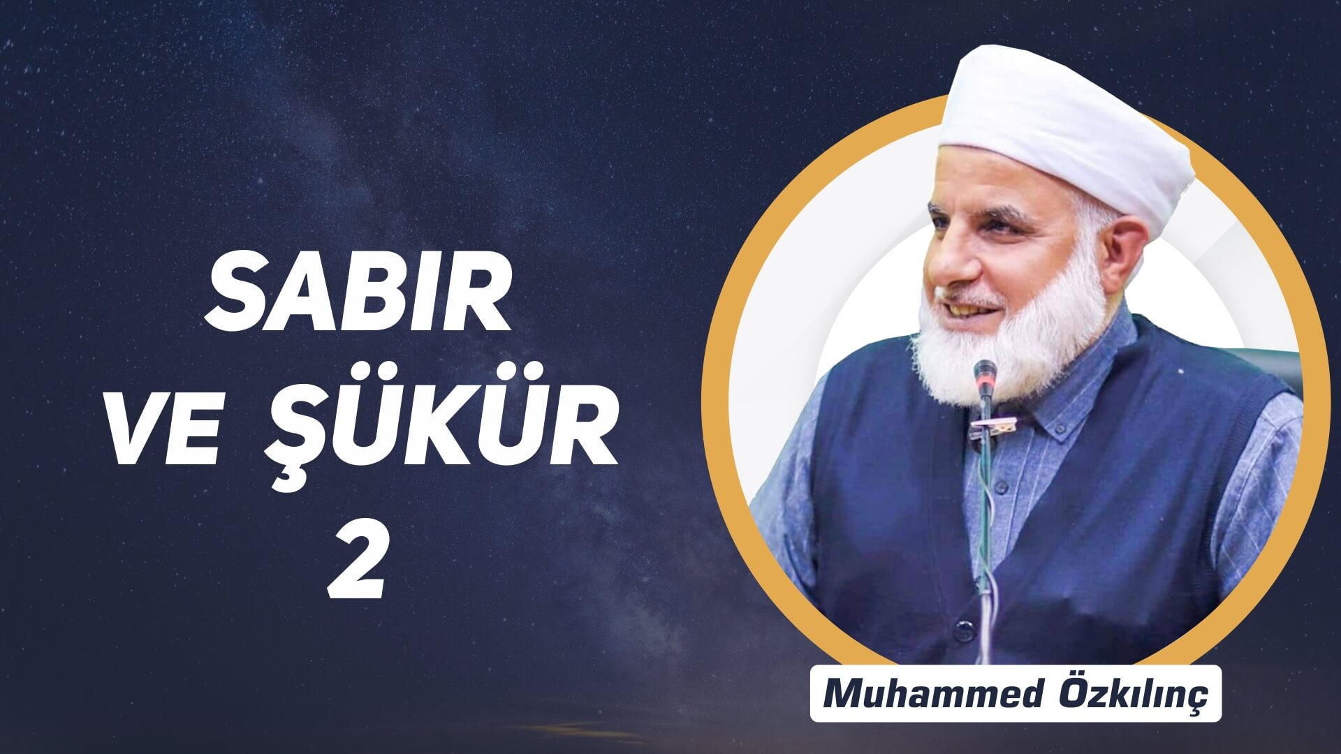 2) Sabır ve Şükür