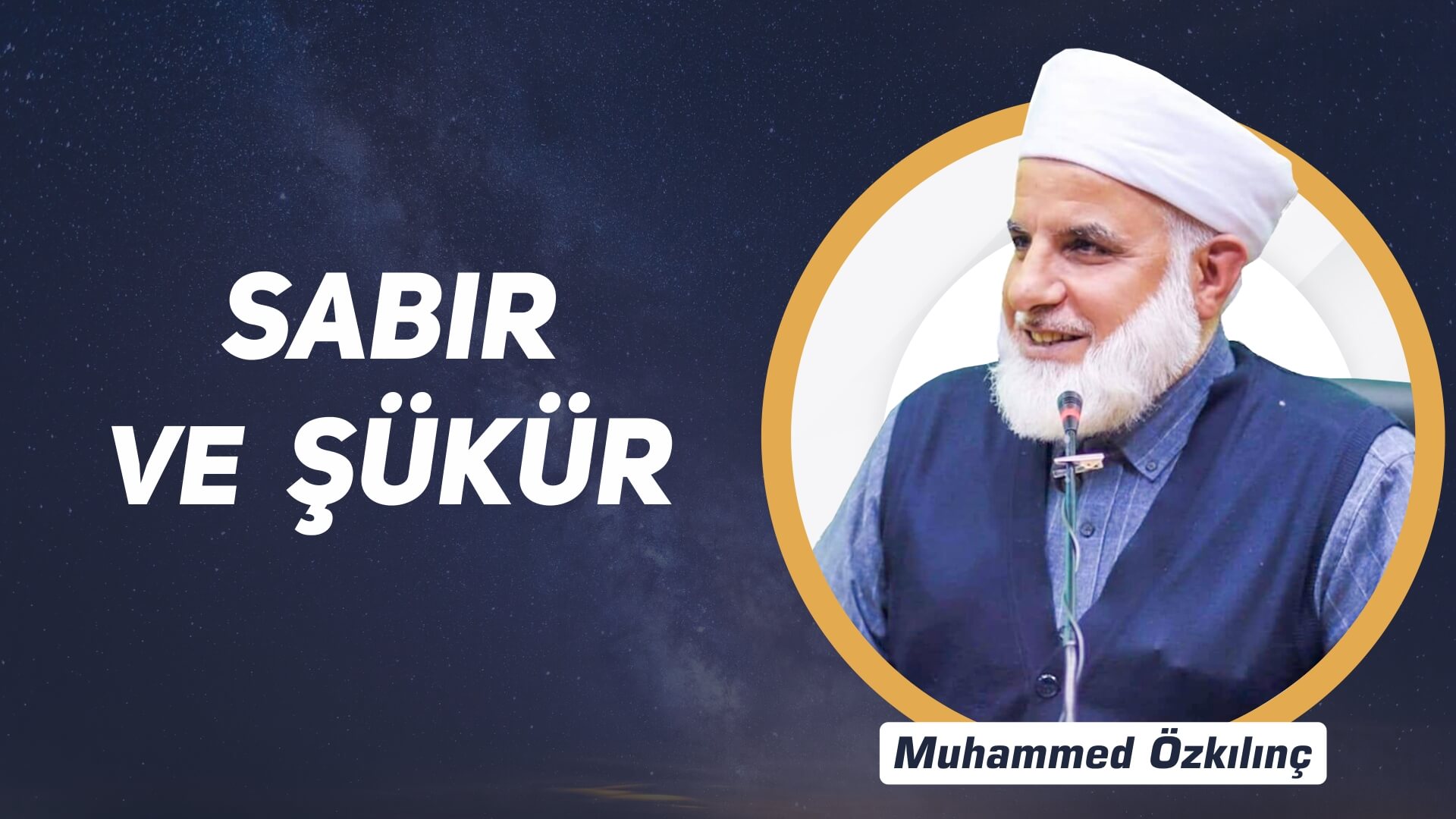 1) Sabır ve Şükür