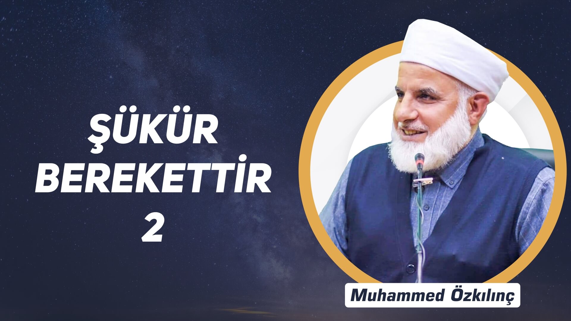 2) Şükür Berekettir