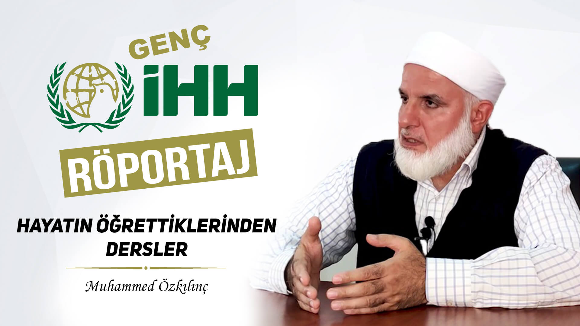Hayatın Öğrettiklerinden Dersler… Genç İHH ile Röportaj
