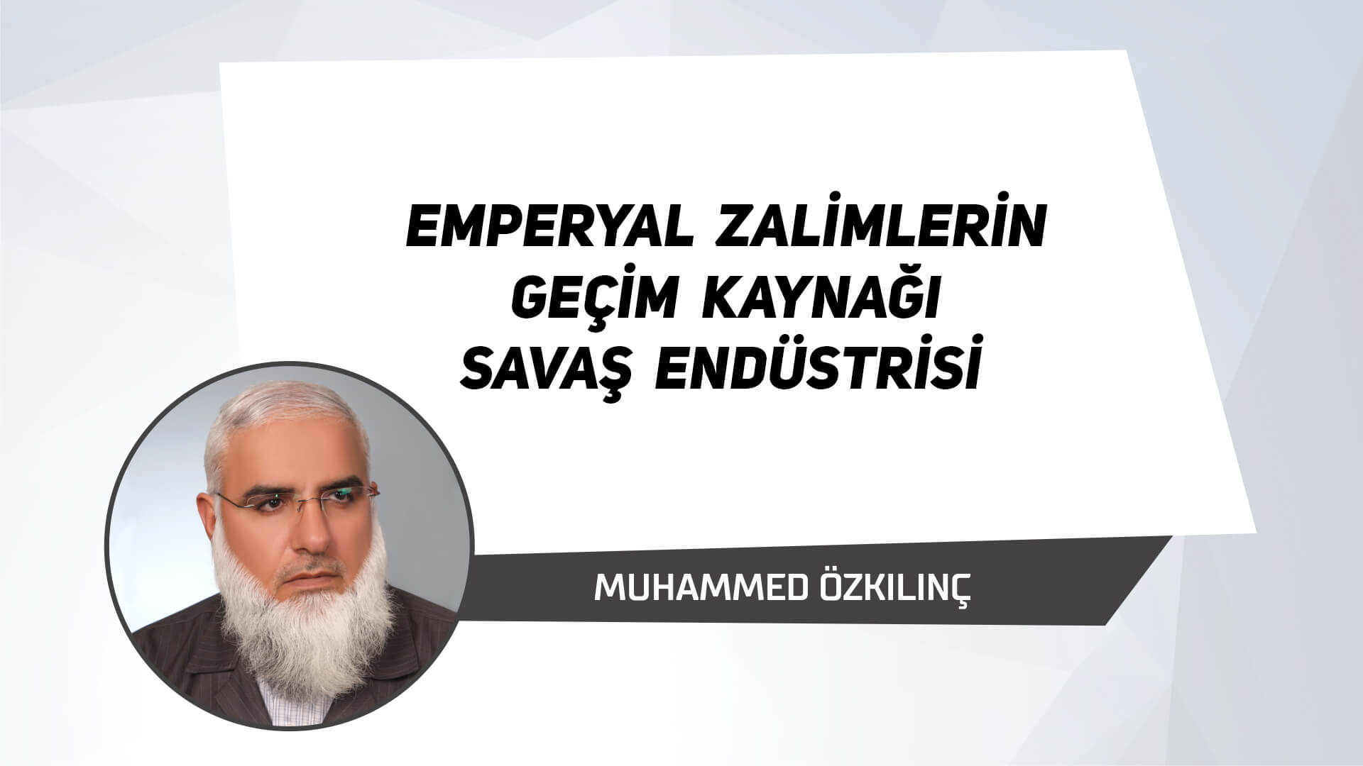 Emperyal Zalimlerin Geçim Kaynağı Savaş Endüstrisi