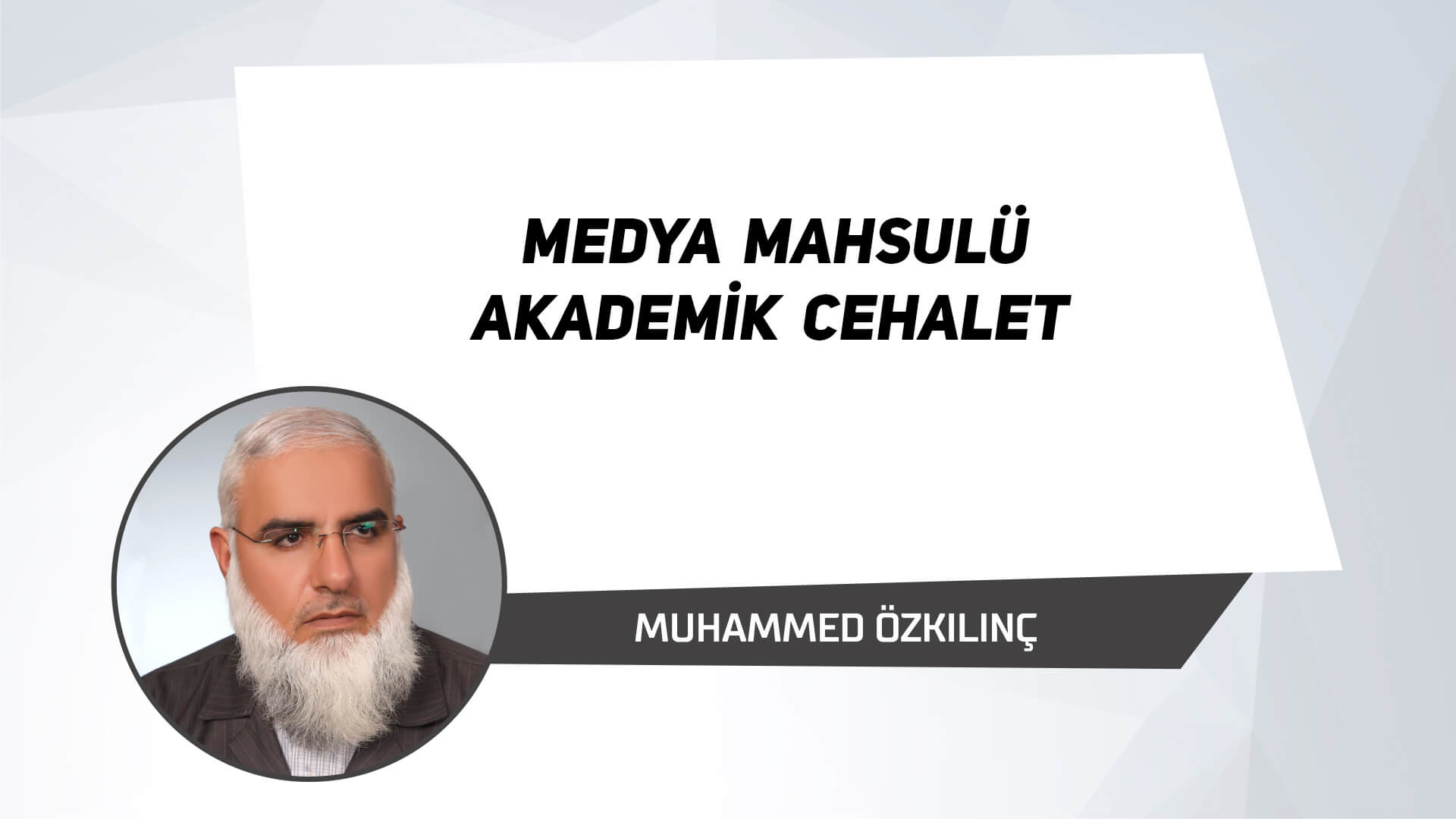Medya Mahsulü Akademik Cehalet