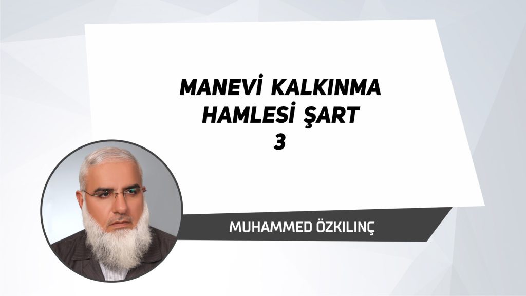 Manevi Kalkınma Hamlesi Şart - 3