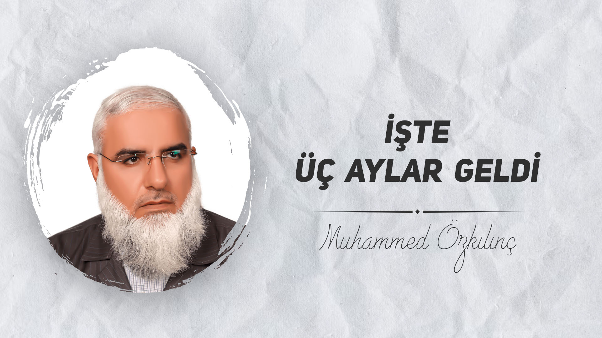 İşte Üç Aylar Geldi