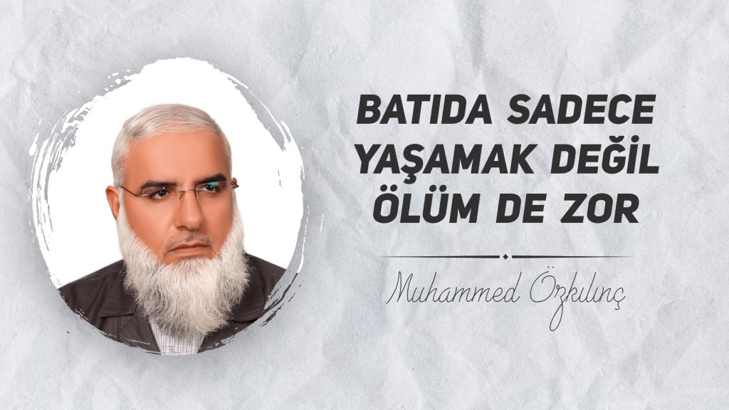 Batıda Sadece Yaşamak Değil Ölüm de Zor