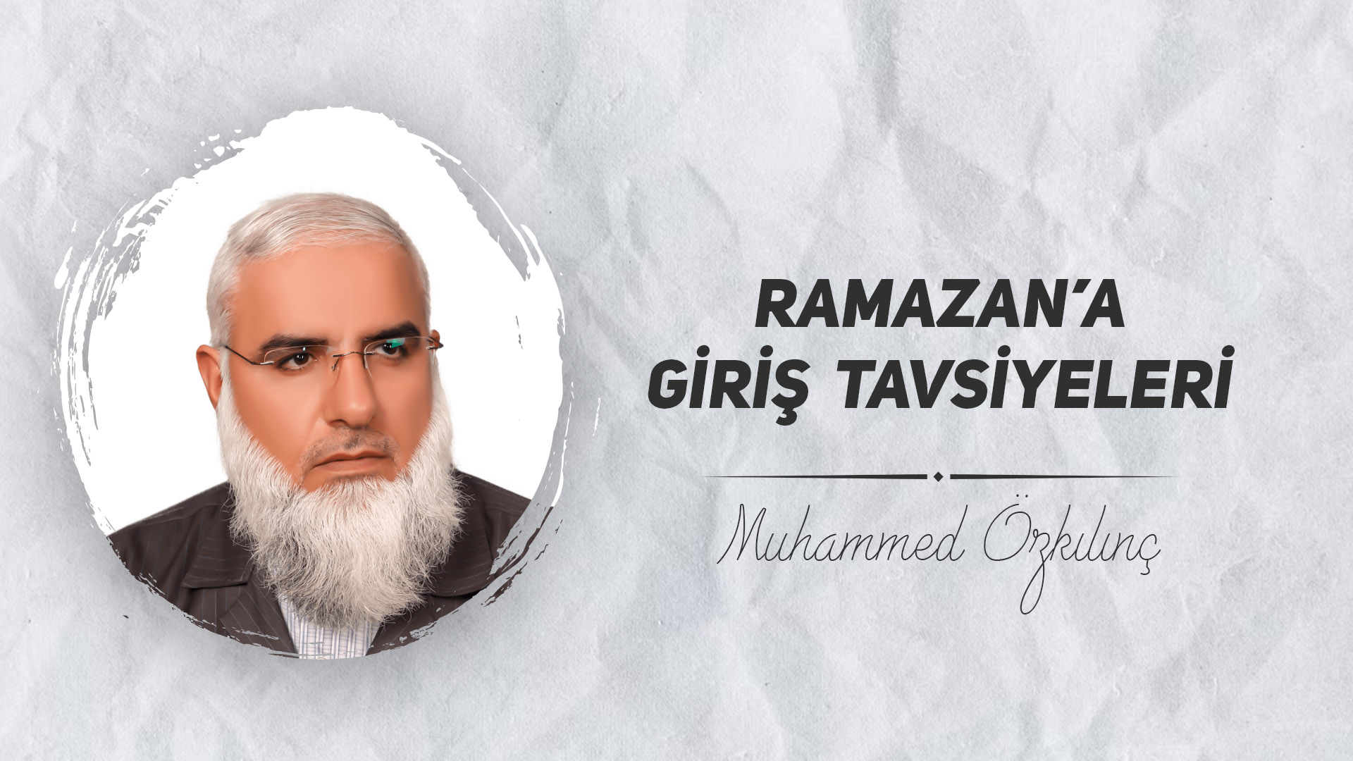 Ramazan’a Giriş Tavsiyeleri