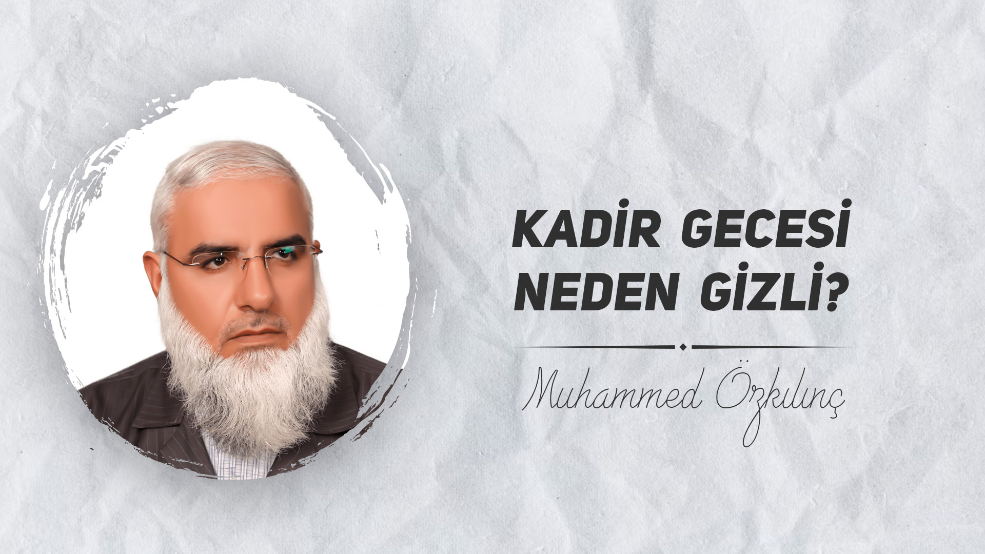 Kadir Gecesi Neden Gizli?