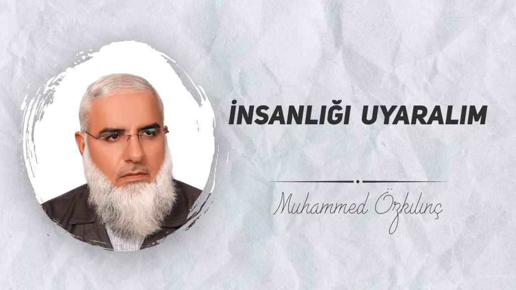 İnsanlığı Uyaralım