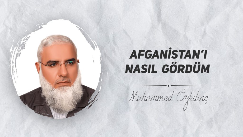 Afganistan’ı Nasıl Gördüm