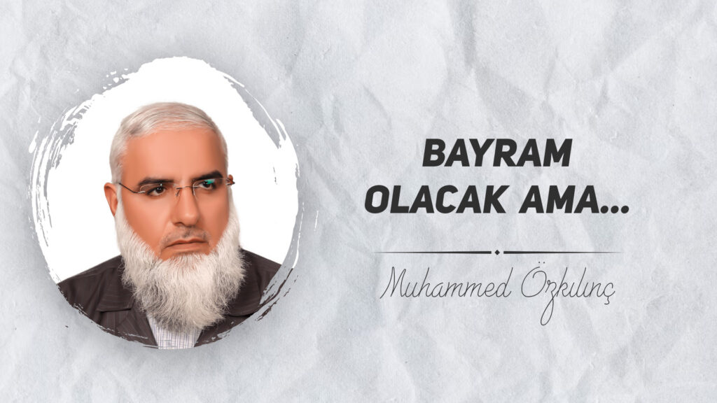 Bayram Olacak Ama...