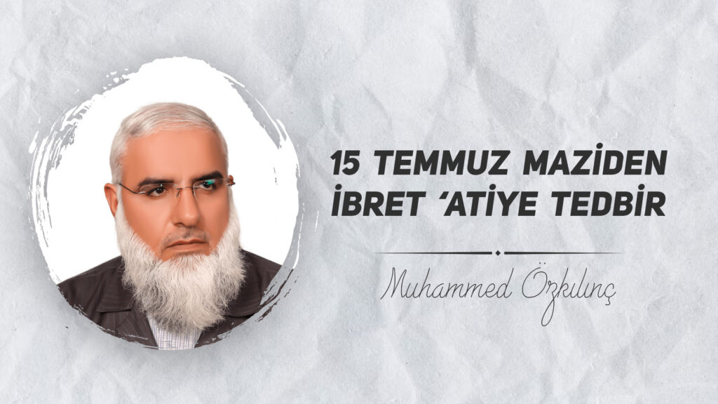 15 Temmuz Maziden İbret ‘Atiye Tedbir