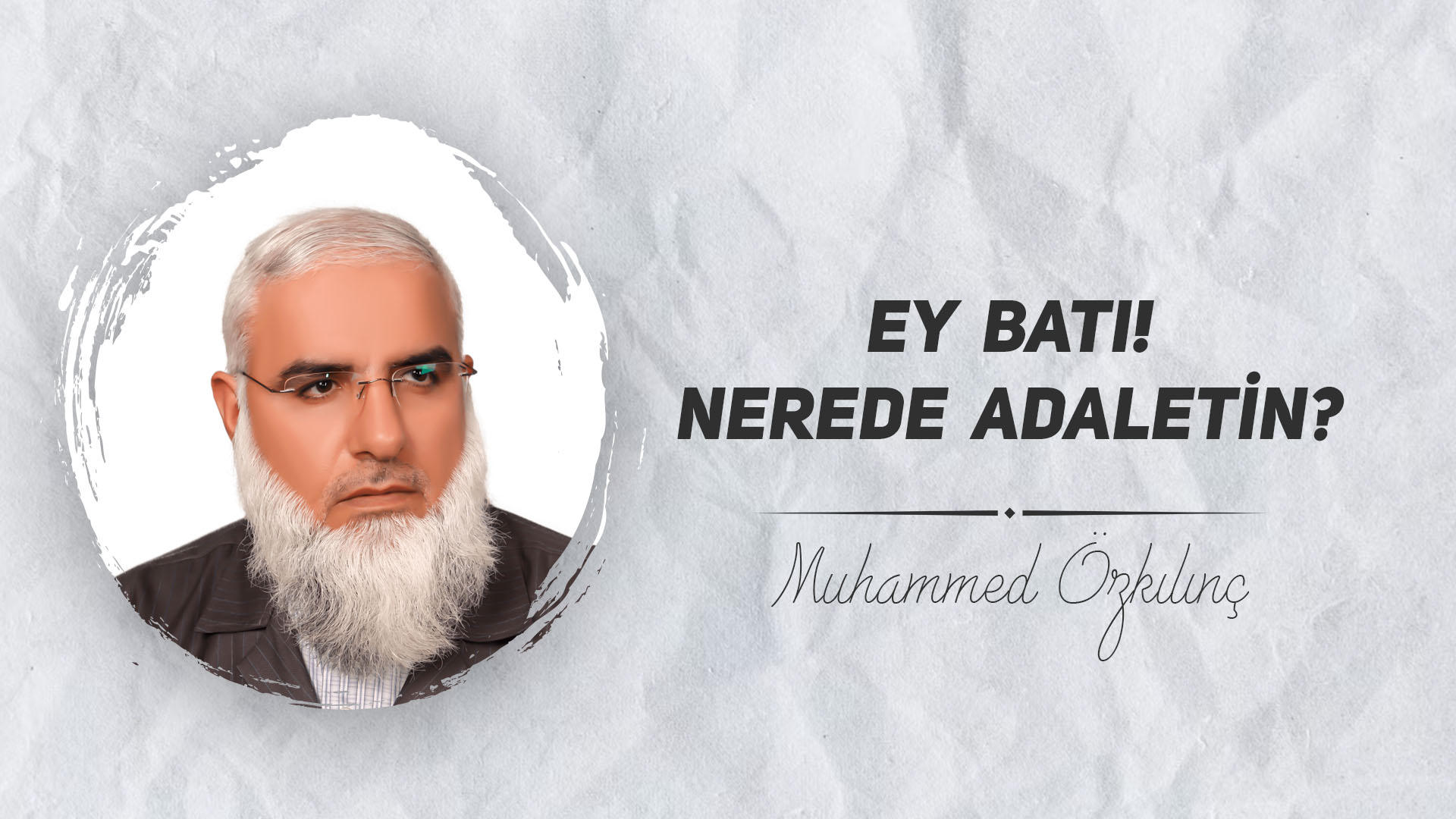 Ey Batı! Nerede Adaletin?