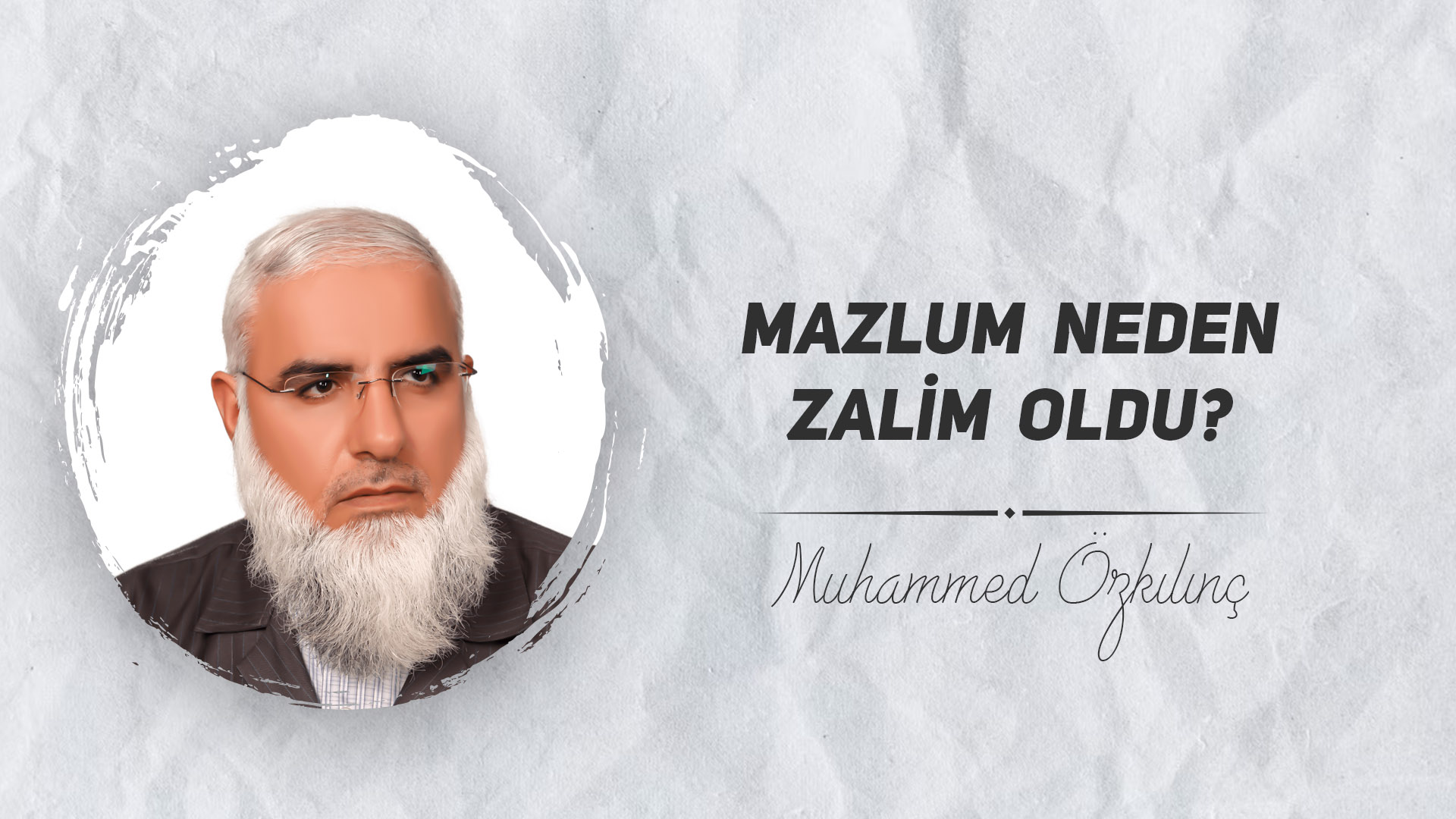 Mazlum Neden Zalim Oldu?