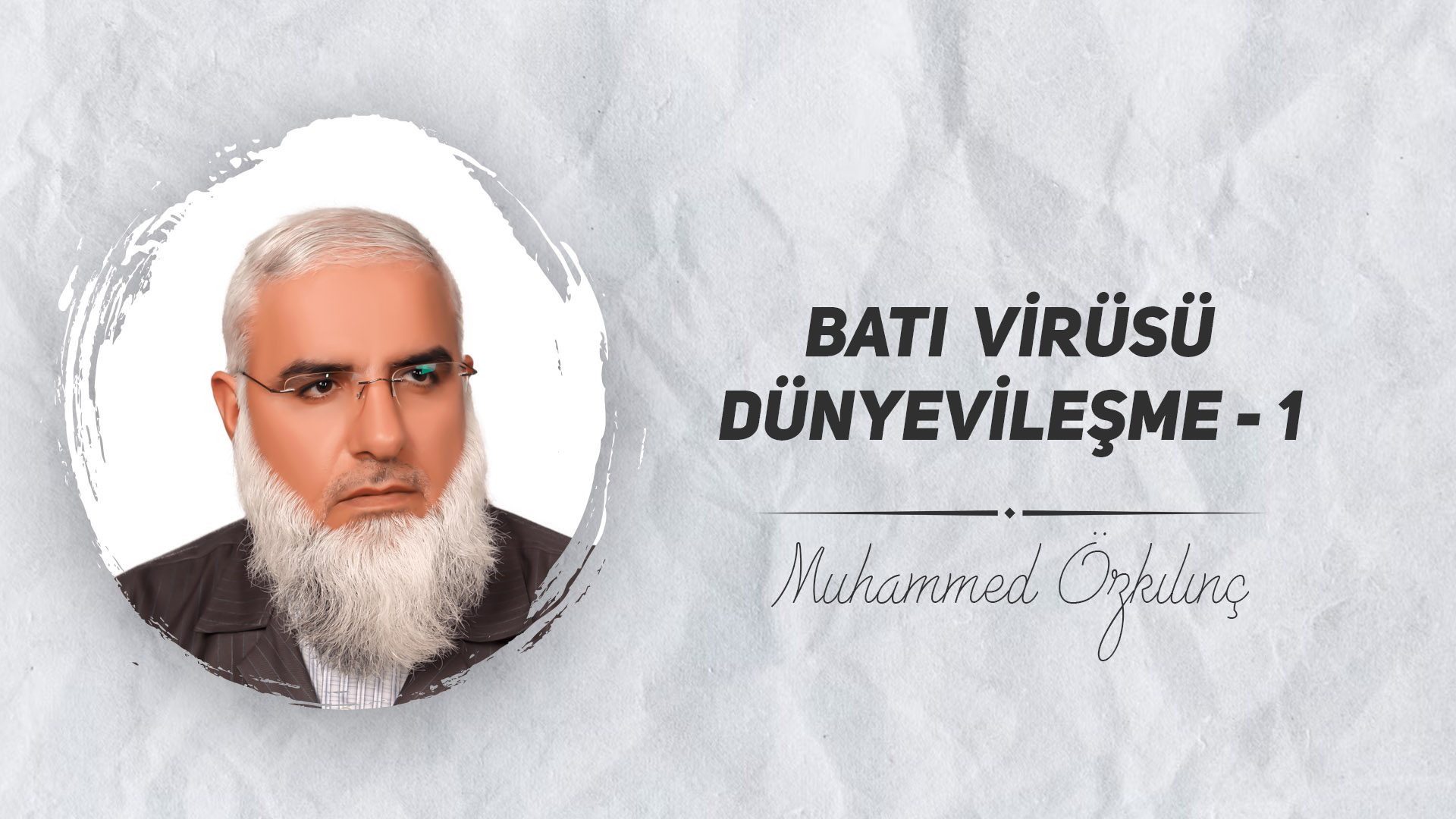 Batı Virüsü Dünyevileşme – 1