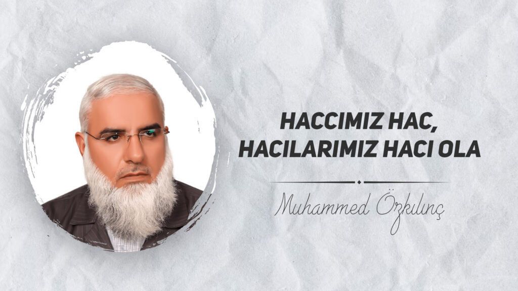 Haccımız Hac, Hacılarımız Hacı Ola