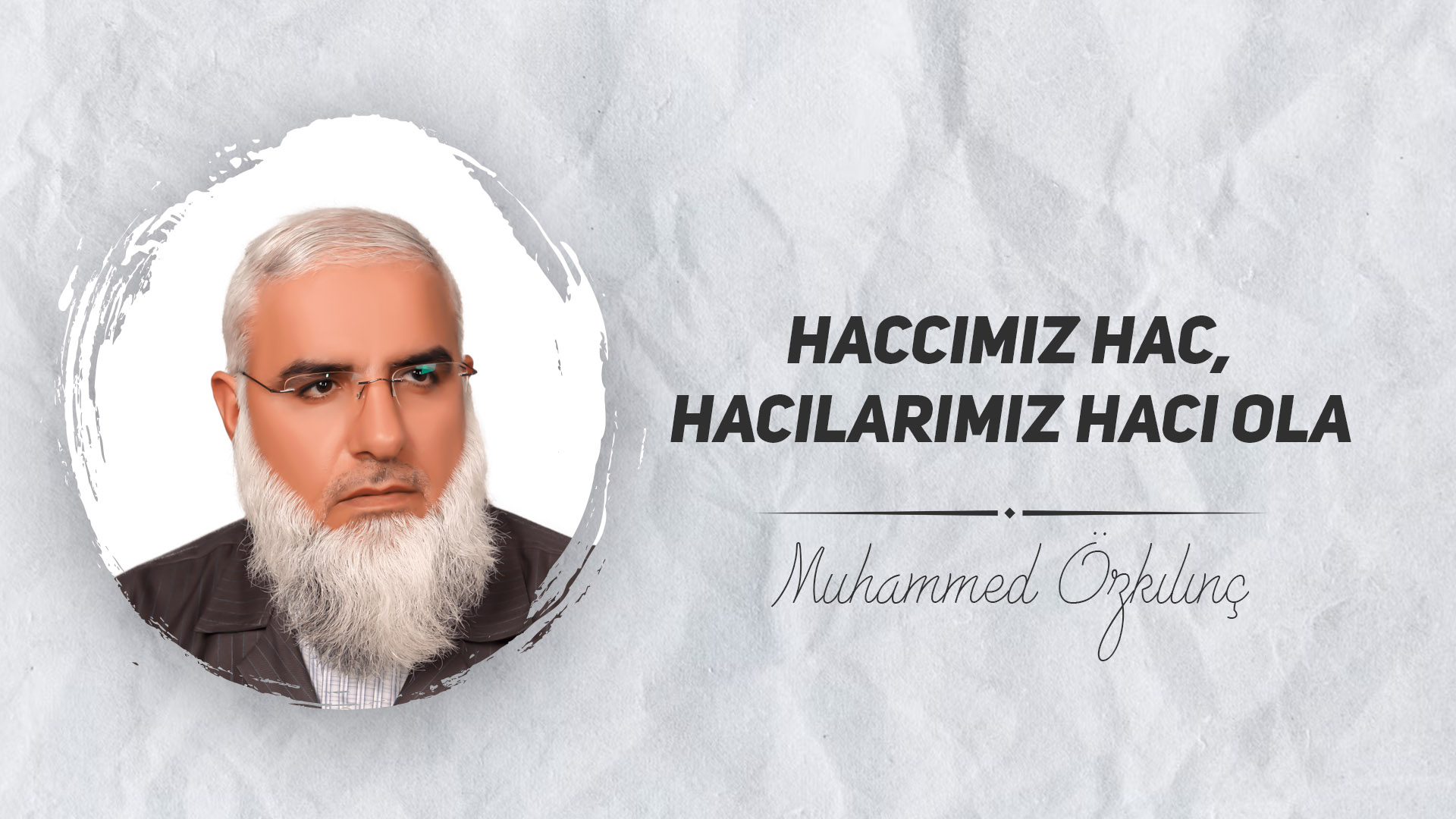 Haccımız Hac, Hacılarımız Hacı Ola
