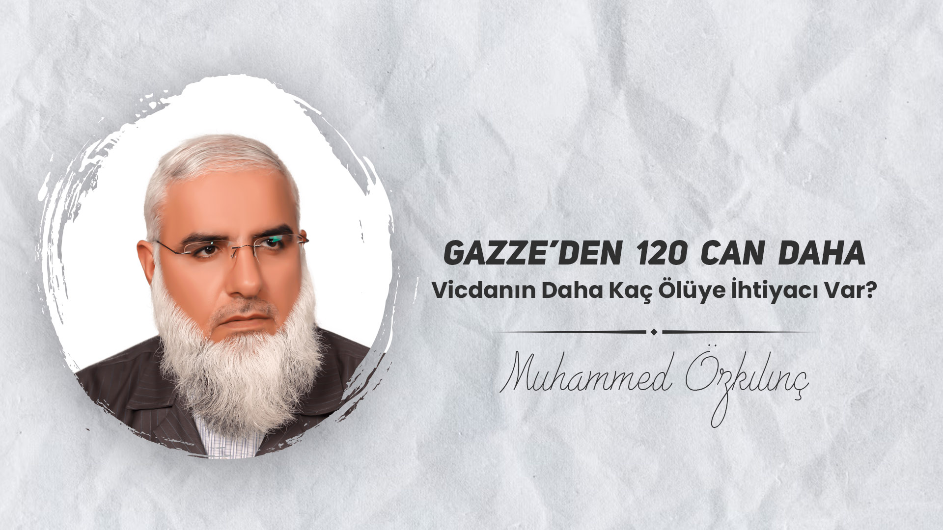 Gazze’den 120 Can Daha